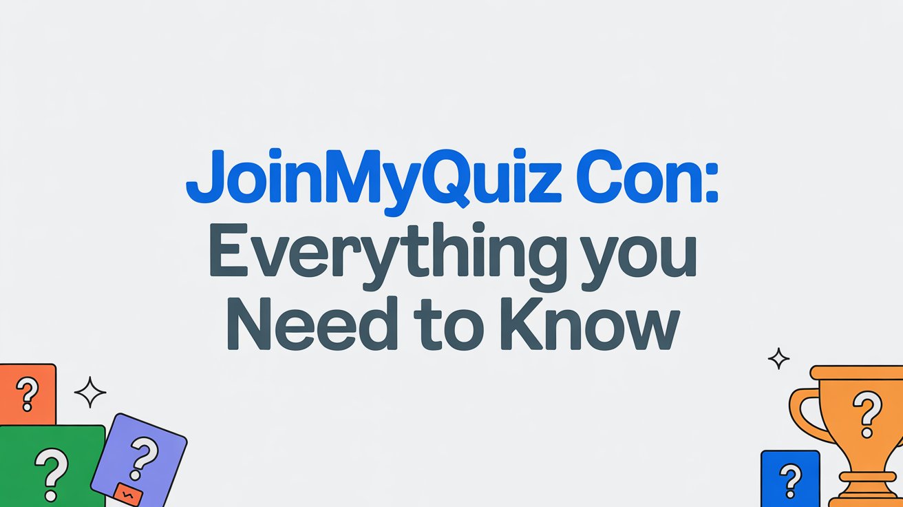 joinmyquiz Con: Everything You Need to Know
